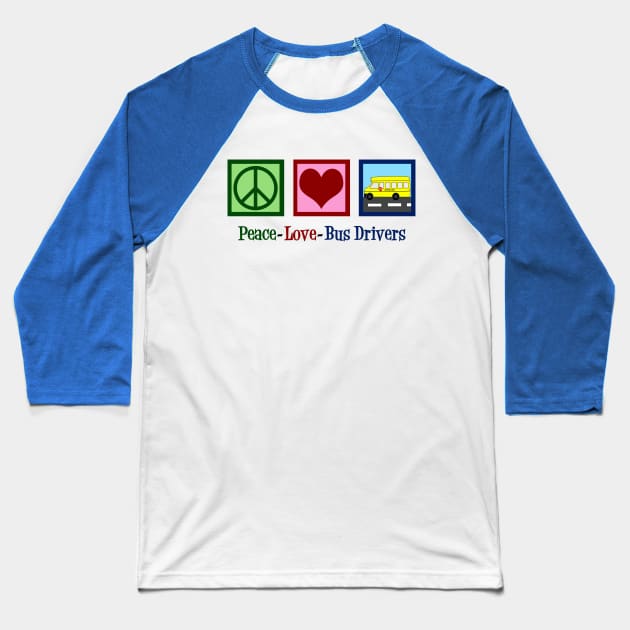 Peace Love School Bus Drivers Baseball T-Shirt by epiclovedesigns